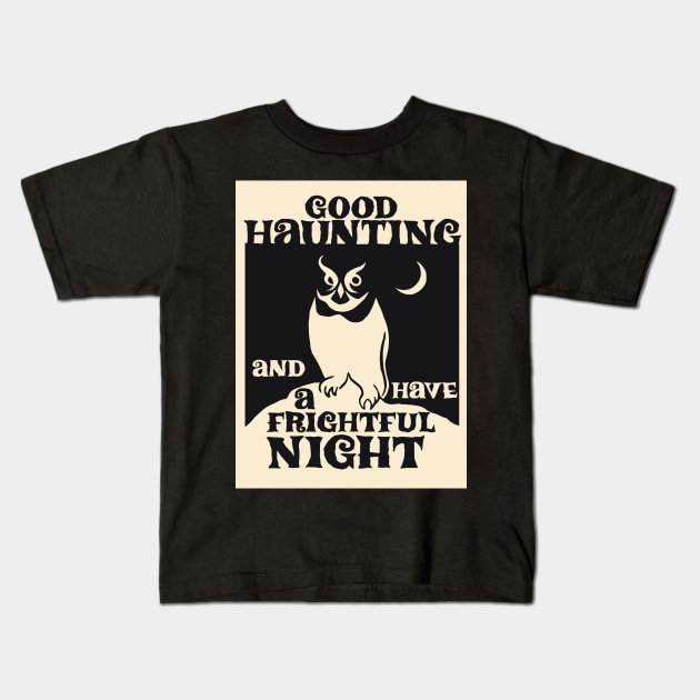 Good Haunting and Have a Frightful Night Kids T-Shirt by katmargoli